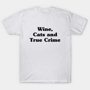 Wine, Cats and True Crime T-Shirt